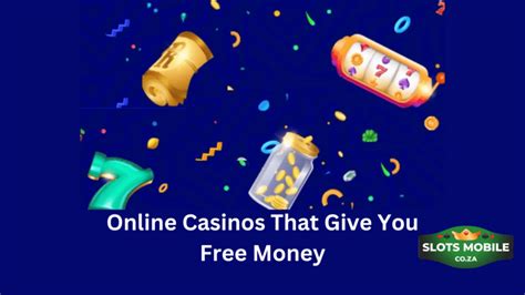 casinos that give free money.